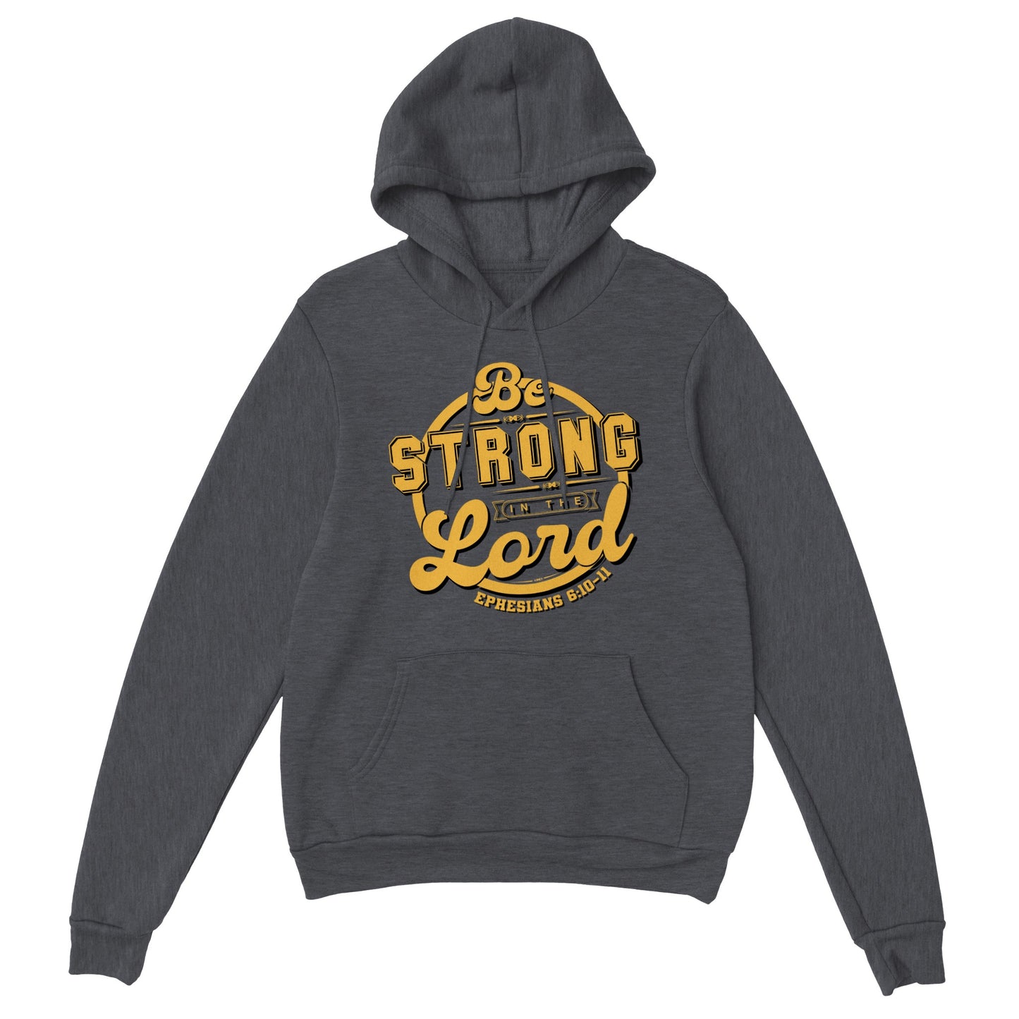 Be Strong in The Lord Ephesians 6:10-11, Classic Unisex Pullover Hoodie