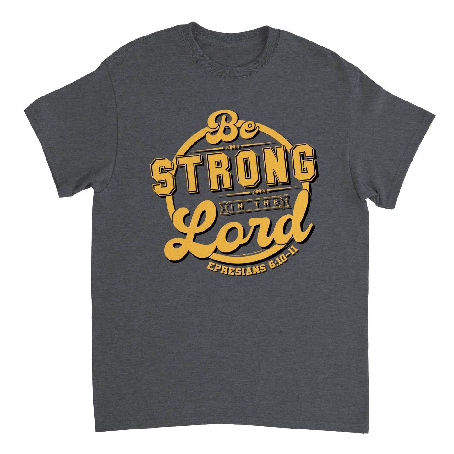 Be Strong in The Lord Ephesians 6:10-11, Heavyweight Unisex Crewneck T-shirt