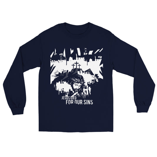 Jesus Died for Our Sins, Classic Unisex Longsleeve T-shirt