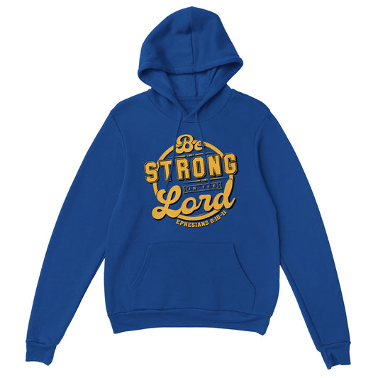 Be Strong in The Lord Ephesians 6:10-11, Classic Unisex Pullover Hoodie