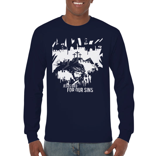 Jesus Died for Our Sins, Classic Unisex Longsleeve T-shirt